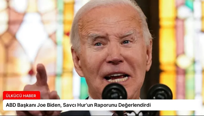 ABD Başkanı Joe Biden, Savcı Hur’un Raporunu Değerlendirdi