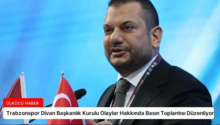 Trabzonspor Divan Başkanlık Kurulu Olaylar Hakkında Basın Toplantısı Düzenliyor
