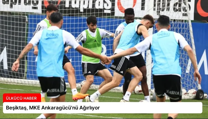 Beşiktaş, MKE Ankaragücü’nü Ağırlıyor