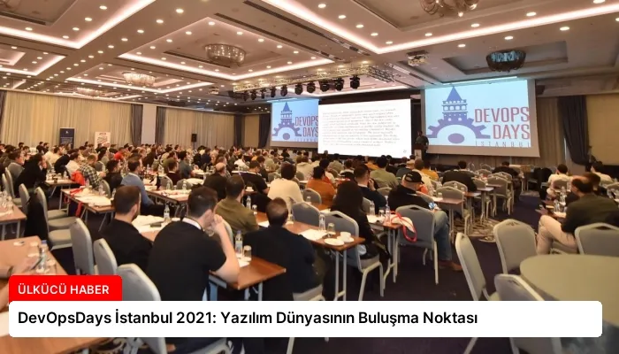 DevOpsDays İstanbul 2021: Yazılım Dünyasının Buluşma Noktası