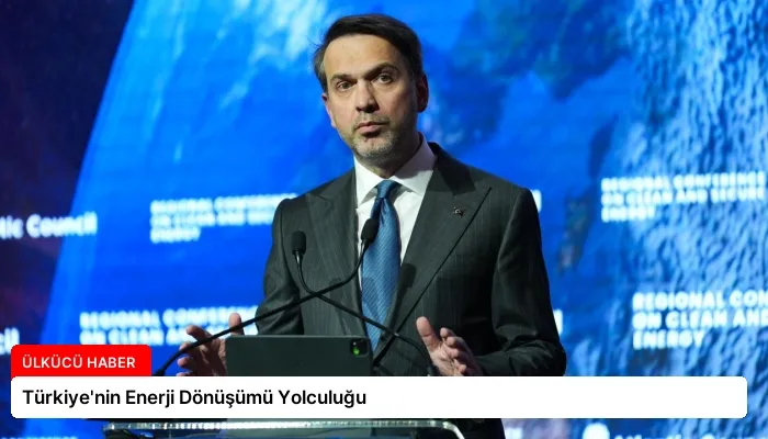 Türkiye’nin Enerji Dönüşümü Yolculuğu