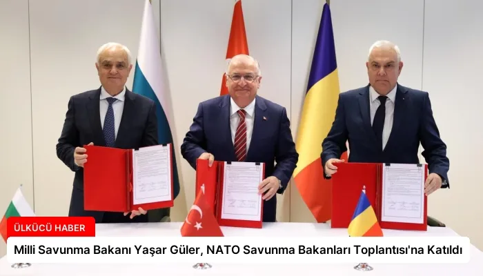 Milli Savunma Bakanı Yaşar Güler, NATO Savunma Bakanları Toplantısı’na Katıldı