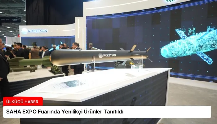 SAHA EXPO Fuarında Yenilikçi Ürünler Tanıtıldı