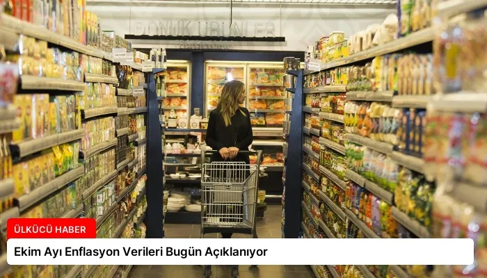Ekim Ayı Enflasyon Verileri Bugün Açıklanıyor