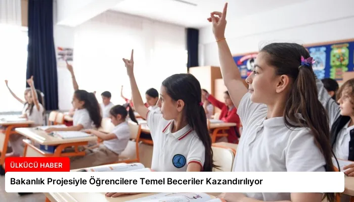Bakanlık Projesiyle Öğrencilere Temel Beceriler Kazandırılıyor