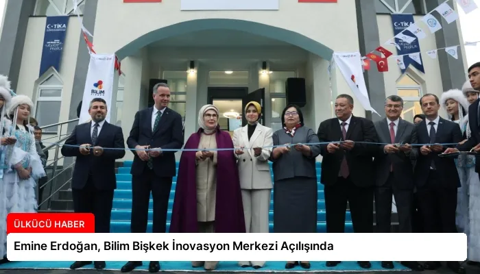 Emine Erdoğan, Bilim Bişkek İnovasyon Merkezi Açılışında