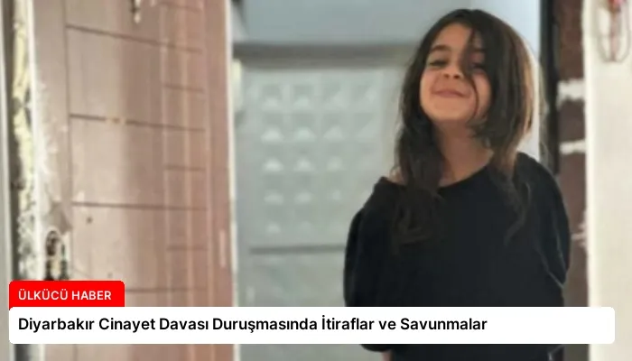 Diyarbakır Cinayet Davası Duruşmasında İtiraflar ve Savunmalar