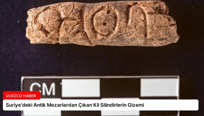 Suriye’deki Antik Mezarlardan Çıkan Kil Silindirlerin Gizemi