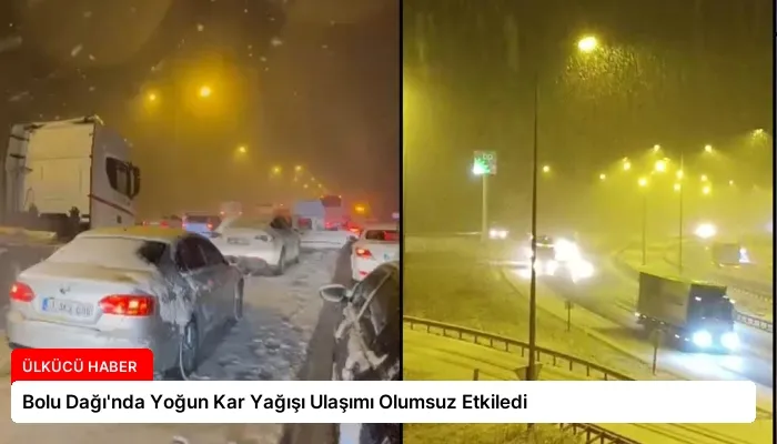 Bolu Dağı’nda Yoğun Kar Yağışı Ulaşımı Olumsuz Etkiledi