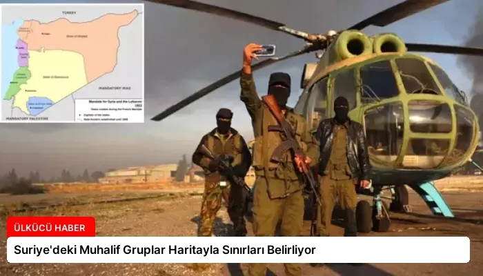 Suriye’deki Muhalif Gruplar Haritayla Sınırları Belirliyor