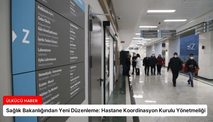 Sağlık Bakanlığından Yeni Düzenleme: Hastane Koordinasyon Kurulu Yönetmeliği