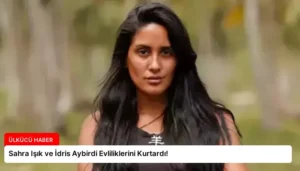 Sahra Işık ve İdris Aybirdi Evliliklerini Kurtardı!