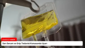 Sarı Serum ve Grip Tedavisi Konusunda Uyarı