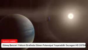 Güneş Benzeri Yıldızın Etrafında Dönen Potansiyel Yaşanabilir Gezegen HD 20794 d