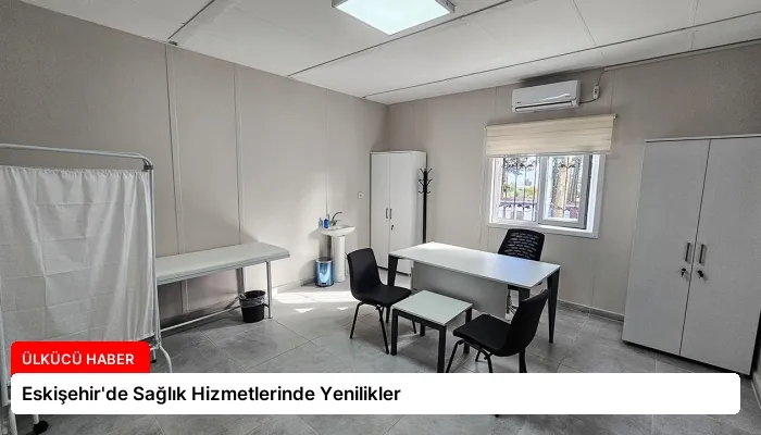 Eskişehir’de Sağlık Hizmetlerinde Yenilikler