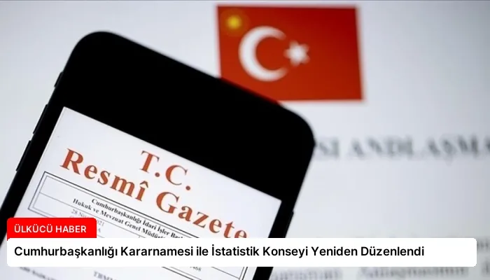 Cumhurbaşkanlığı Kararnamesi ile İstatistik Konseyi Yeniden Düzenlendi