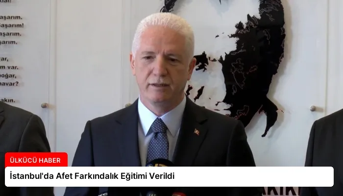 İstanbul’da Afet Farkındalık Eğitimi Verildi