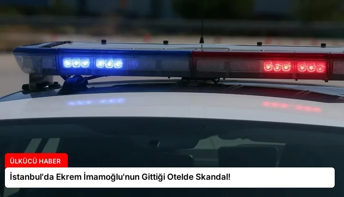 İstanbul’da Ekrem İmamoğlu’nun Gittiği Otelde Skandal!