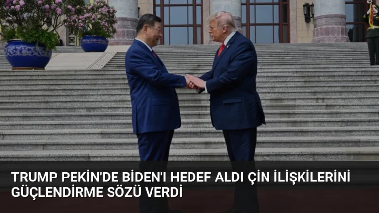 Trump Pekin’de Biden’ı Hedef Aldı Çin İlişkilerini Güçlendirme Sözü Verdi