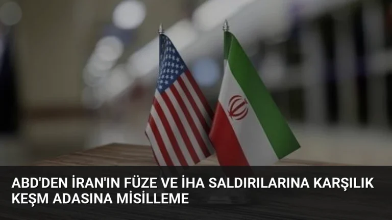ABD’den İran’ın Füze ve İHA Saldırılarına Karşılık Keşm Adasına Misilleme