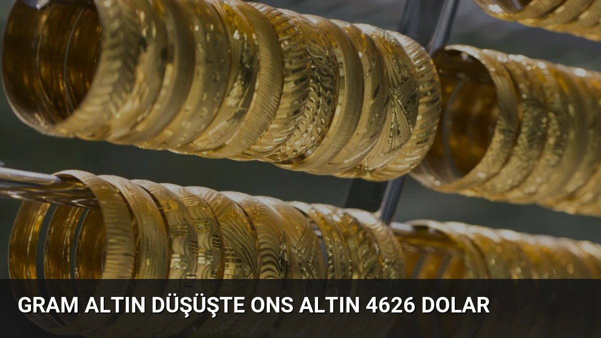 Gram Altın Düşüşte Ons Altın 4626 Dolar