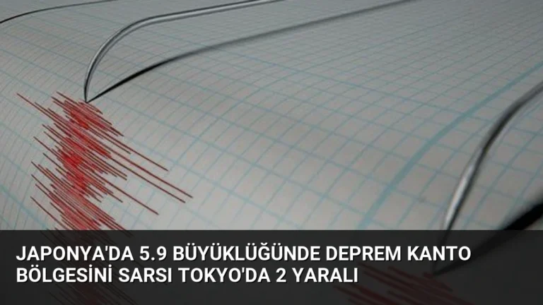 Japonya’da 5.9 Büyüklüğünde Deprem Kanto Bölgesini Sarsı Tokyo’da 2 Yaralı