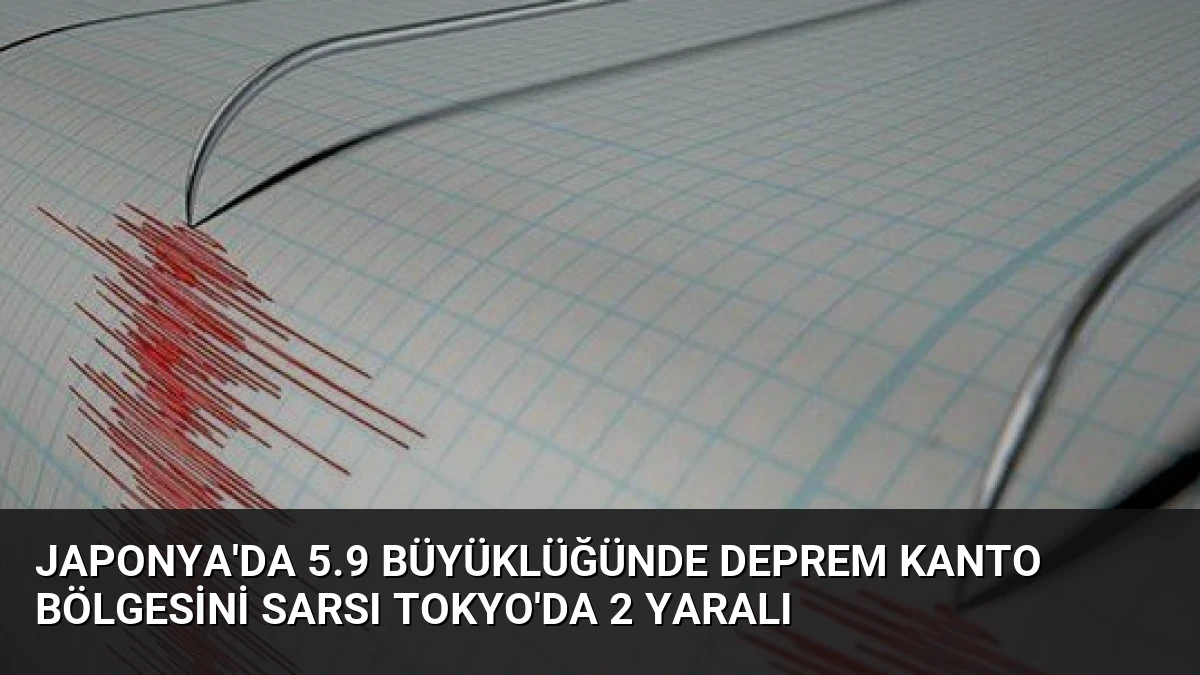 Japonya’da 5.9 Büyüklüğünde Deprem Kanto Bölgesini Sarsı Tokyo’da 2 Yaralı