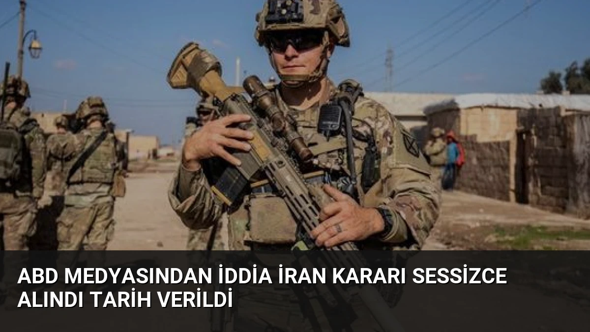 ABD Medyasından İddia İran Kararı Sessizce Alındı Tarih Verildi