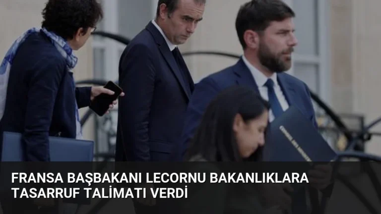 Fransa Başbakanı Lecornu Bakanlıklara Tasarruf Talimatı Verdi