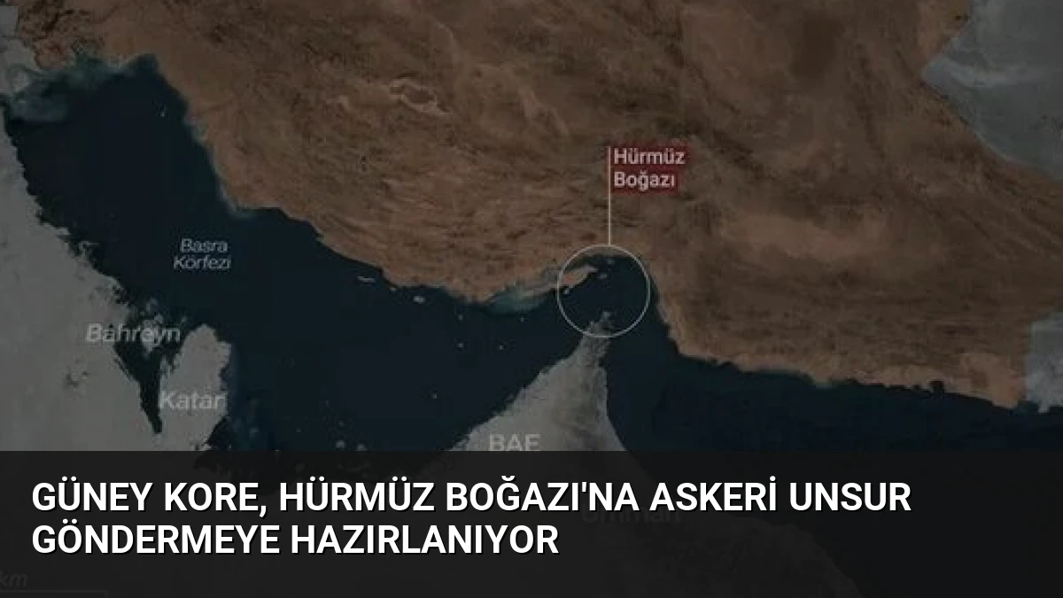 Güney Kore, Hürmüz Boğazı’na Askeri Unsur Göndermeye Hazırlanıyor