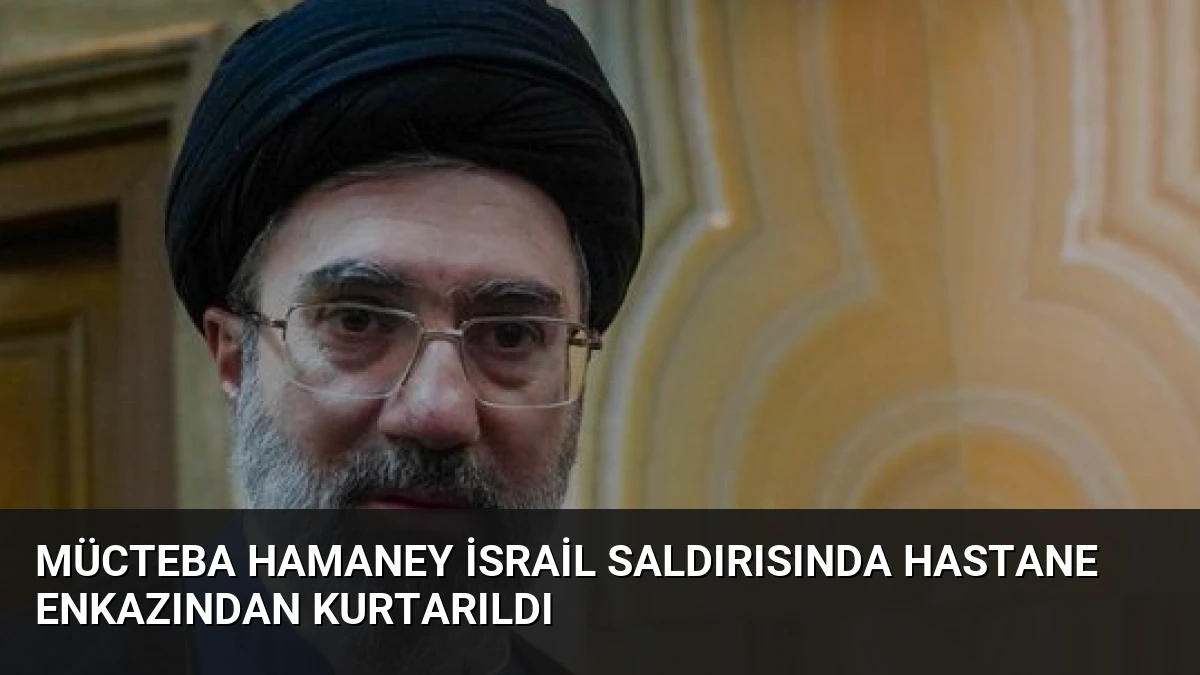 Mücteba Hamaney İsrail Saldırısında Hastane Enkazından Kurtarıldı