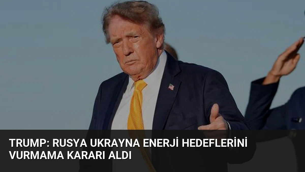 Trump: Rusya Ukrayna Enerji Hedeflerini Vurmama Kararı Aldı