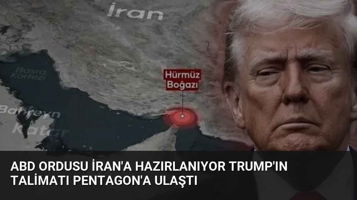 ABD Ordusu İran’a Hazırlanıyor Trump’ın Talimatı Pentagon’a Ulaştı