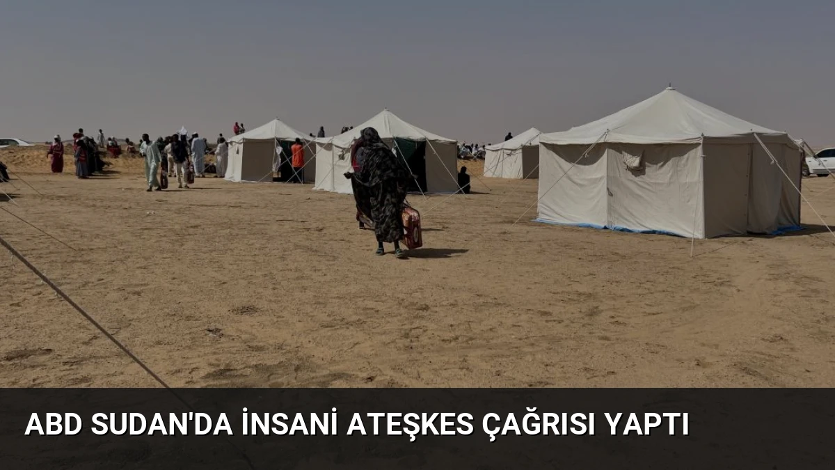 ABD Sudan’da İnsani Ateşkes Çağrısı Yaptı