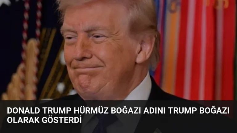 Donald Trump Hürmüz Boğazı Adını Trump Boğazı Olarak Gösterdi