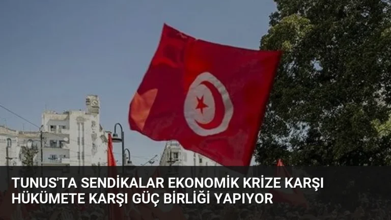 Tunus’ta Sendikalar Ekonomik Krize Karşı Hükümete Karşı Güç Birliği Yapıyor
